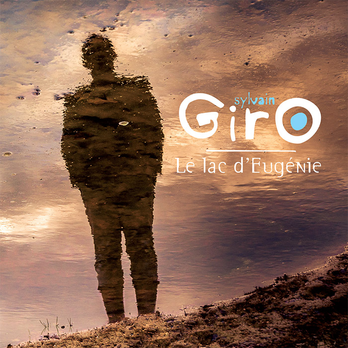Sylvain GirO - Le lac d’Eugénie